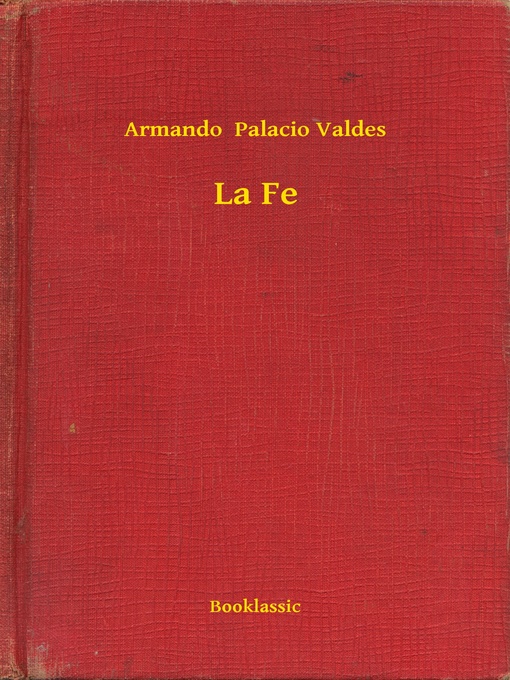 Title details for La Fe by Armando  Palacio Valdes - Available